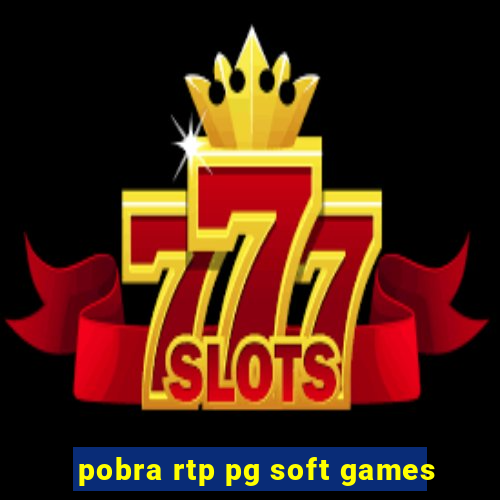 pobra rtp pg soft games